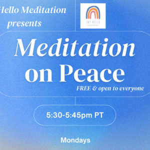 Meditation on Peace, Mondays 5:30pm PST on Zoom